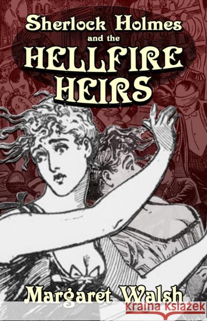 Sherlock Holmes and The Hellfire Heirs Margaret Walsh 9781804242728 MX Publishing