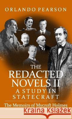 A Study In Statecraft: The Memoirs of Mycroft Holmes Orlando Pearson 9781804242766 MX Publishing