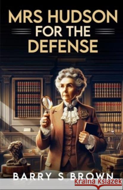 Mrs. Hudson For The Defense Barry Brown 9781804244654 MX Publishing