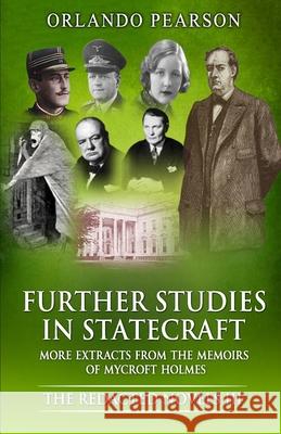 Further Studies In Statecraft: The Memoirs of Mycroft Holmes Orlando Pearson 9781804247280