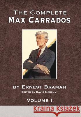 The Complete Max Carrados - Volume I David Marcum 9781804247792 MX Publishing