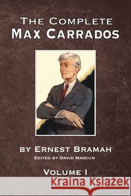 The Complete Max Carrados - Volume I David Marcum 9781804247808 MX Publishing