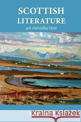 Scottish Literature: An Introduction Alan Riach 9781804250631