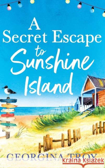 A Secret Escape to Sunshine Island Troy, Georgina 9781804260395 Boldwood Books Ltd