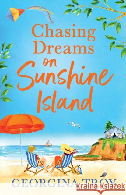 Chasing Dreams on Sunshine Island Georgina Troy 9781804260685 Boldwood Books Ltd