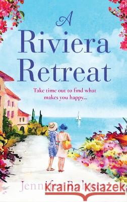 A Riviera Retreat Jennifer Bohnet   9781804261521 Boldwood Books Ltd