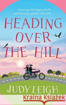 Heading Over The Hill Judy Leigh   9781804261699 Boldwood Books Ltd