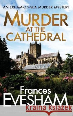 Murder At The Cathedral Frances Evesham   9781804261897 Boldwood Books Ltd