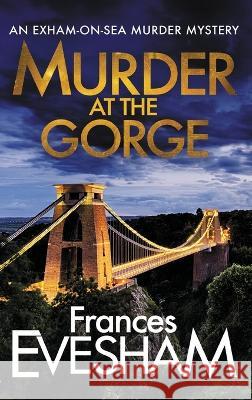 Murder At The Gorge Frances Evesham   9781804261903 Boldwood Books Ltd