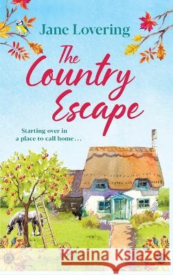 The Country Escape Jane Lovering   9781804262078 Boldwood Books Ltd