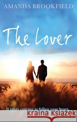 The Lover Amanda Brookfield   9781804262122 Boldwood Books Ltd