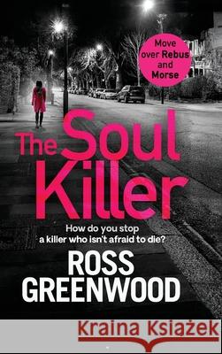 The Soul Killer Ross Greenwood   9781804262207 Boldwood Books Ltd