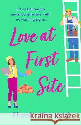 Love at First Site: The BRAND NEW romantic comedy from Phoebe MacLeod for summer 2023 Phoebe MacLeod   9781804262931 Boldwood Books Ltd