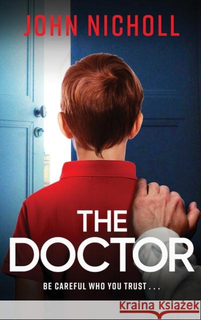 The Doctor: The start of a dark, gripping crime thriller series from bestseller John Nicholl John Nicholl 9781804263402 Boldwood Books Ltd