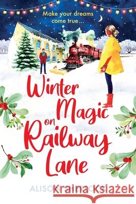 Winter Magic on Railway lane Alison Sherlock 9781804264584 Boldwood Books Ltd