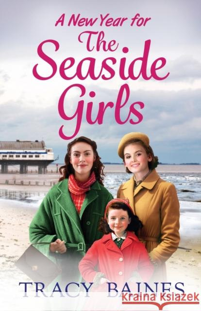 A New Year for the Seaside Girls Tracy Baines 9781804265321 Boldwood Books Ltd