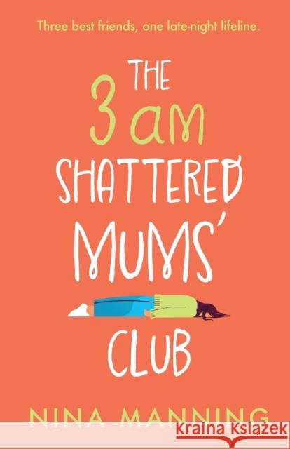 The 3am Shattered Mum's Club Manning, Nina 9781804265642 Boldwood Books Ltd