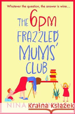 The 6pm Frazzled Mums' Club Nina Manning 9781804265802 Boldwood Books Ltd
