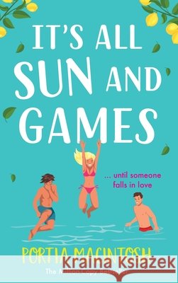It's All Sun and Games Portia Macintosh 9781804267219