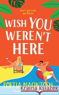 Wish You Weren't Here Portia Macintosh 9781804267417 Boldwood Books Ltd