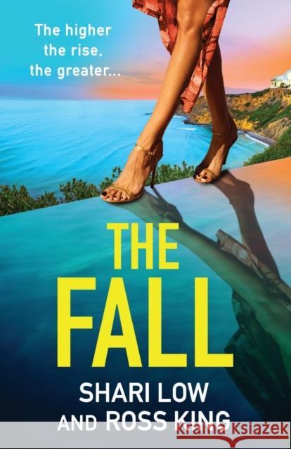 The Fall: A BRAND NEW explosive, glamorous thriller from #1 bestseller Shari Low and TV's Ross King for summer 2023 Shari Low Ross King Helen McAlpine (Narrator) 9781804267905 Boldwood Books Ltd