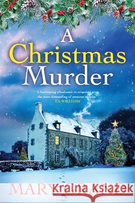 A Christmas Murder Mary Grand 9781804269190 Boldwood Books Ltd