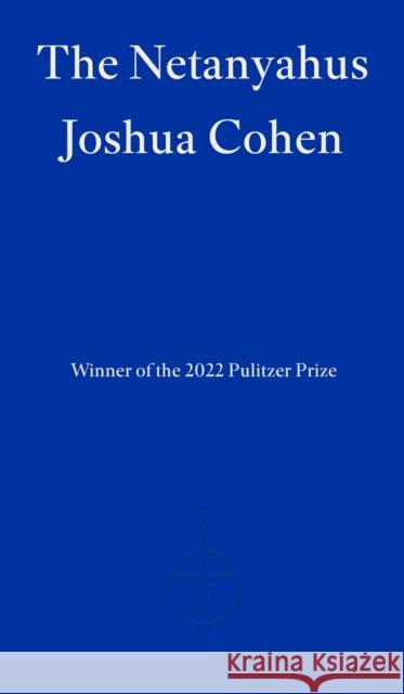 The Netanyahus Joshua Cohen   9781804270202 Fitzcarraldo Editions