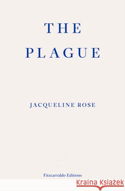 The Plague Jacqueline Rose 9781804270486 Fitzcarraldo Editions