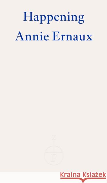 Happening Annie Ernaux 9781804270530