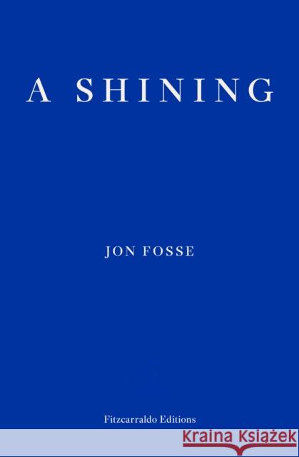 A Shining Jon Fosse 9781804270639