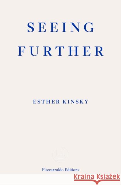 Seeing Further Esther Kinsky 9781804271162