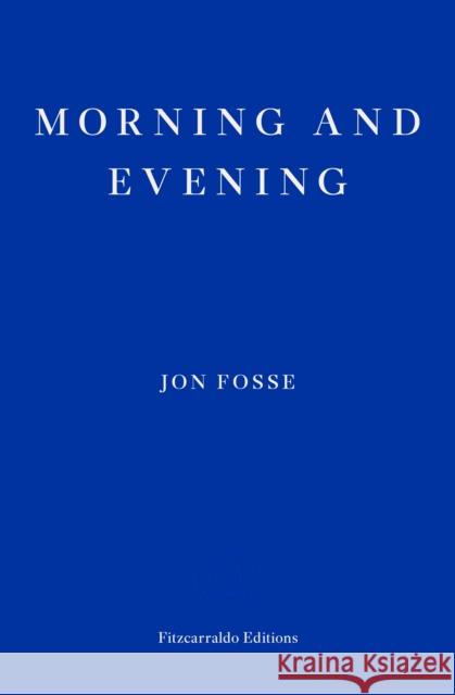 Morning and Evening Jon Fosse 9781804271216