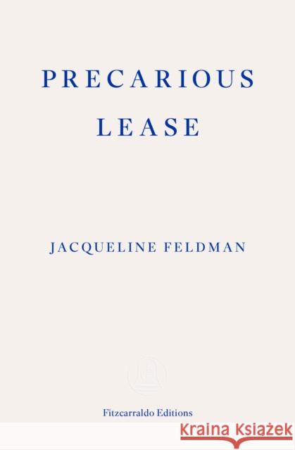 Precarious Lease Jacqueline Feldman 9781804271407