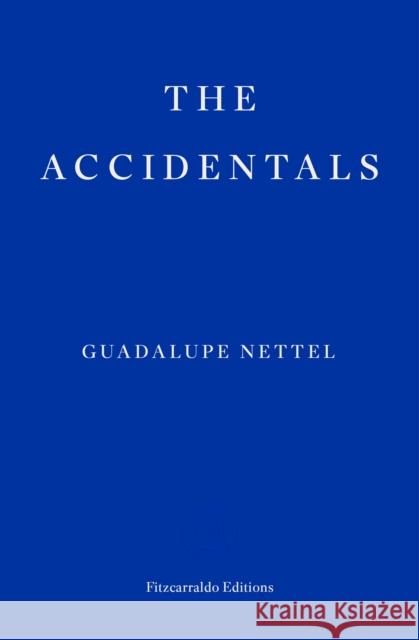 The Accidentals Guadalupe Nettel 9781804271476