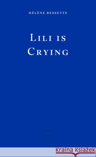 Lili is Crying Helene Bessette 9781804271674