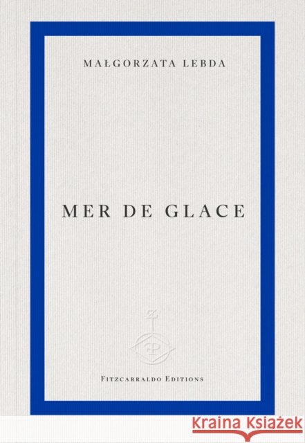 Mer de Glace Malgorzata Lebda 9781804272138