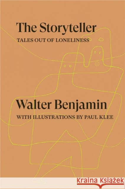 The Storyteller: Tales out of Loneliness Walter Benjamin 9781804290415