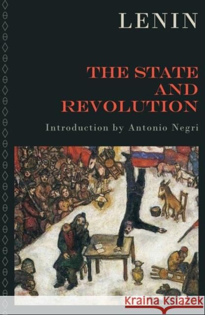 The State and Revolution: The Marxist Theory of the State and the Tasks of the Proletariat in the Revolution V I Lenin 9781804292846 Verso Books