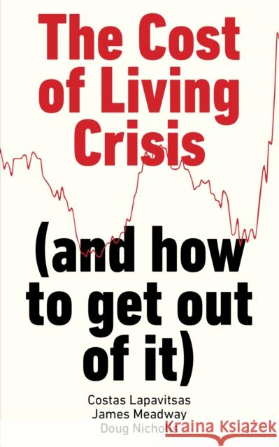 The Cost of Living Crisis: (and how to get out of it) Doug Nicholls 9781804293843 Verso Books