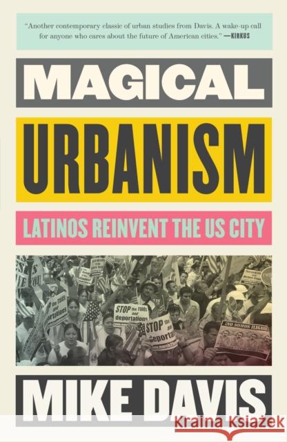 Magical Urbanism: Latinos Reinvent the US City Mike Davis 9781804294734