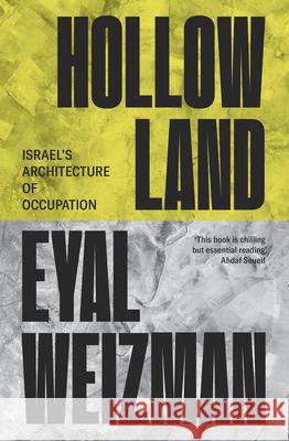 Hollow Land: Israel’s Architecture of Occupation Eyal Weizman 9781804297100 Verso