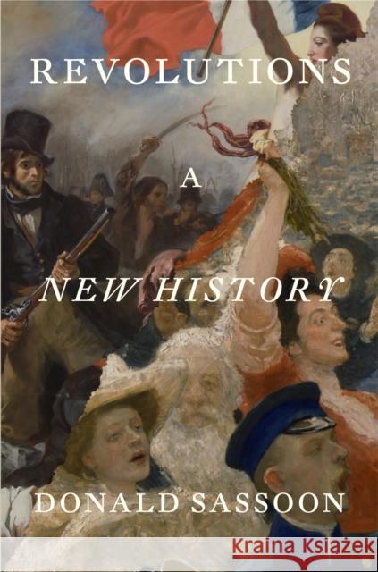 Revolutions: A New History Donald Sassoon 9781804299920 Verso Books