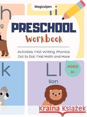Preschool Workbook: Activities, First Writing, Phonics, Dot to Dot, First Math and More. Ages 3+ (Hardcover) Magicalpen 9781804317716 Magicalpen