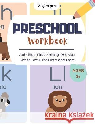 Preschool Workbook: Activities, First Writing, Phonics, Dot to Dot, First Math and More. Ages 3+ Magicalpen 9781804317723 Magicalpen