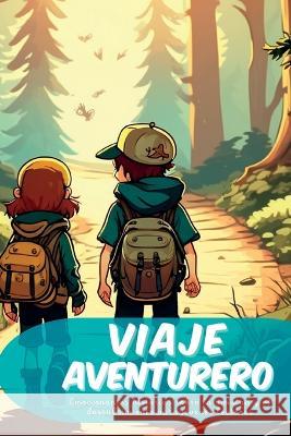 Viaje aventurero: Emocionantes historias de amistad y descubrimiento para jovenes lectores Kim Lim   9781804342701 Kim Lim