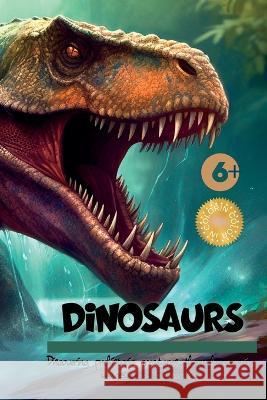 Dinosaurs!!: Discovering Prehistoric Creatures Through Amazing Images and Information Swan Kelly   9781804342992 Swan Kelly