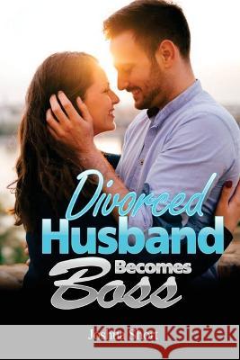 Romance Stories: Divorced Husband Becomes Boss Joshua Short 9781804344385