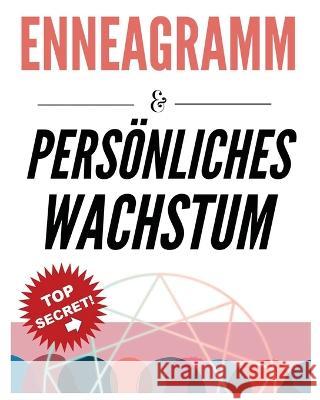 Enneagramm & Persönliches Wachstum: Das Psychologiebuch über menschliches Verhalten und Persönlichkeit Psychologie für die persönliche Entwicklung Richter, Karla 9781804344569 Karla Richter