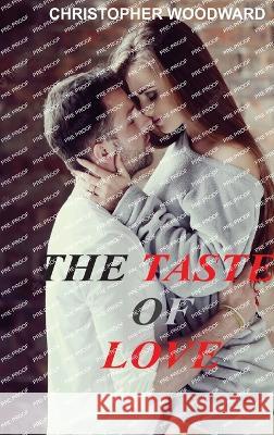 The Taste of Love Christopher Woodward 9781804346778 Christopher Woodward