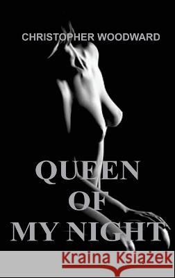 Queen of My Night Christopher Woodward   9781804347775 Christopher Woodward